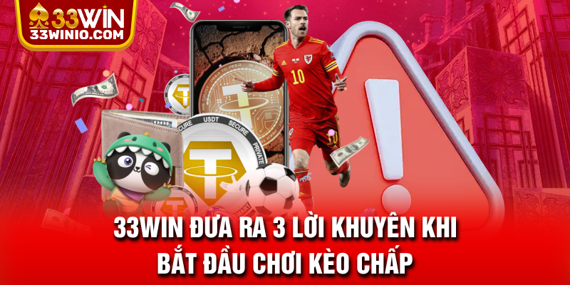 33WIN đưa ra 3 lời khuyên khi bắt đầu chơi kèo chấp