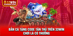 Bắn cá tặng code tân thủ